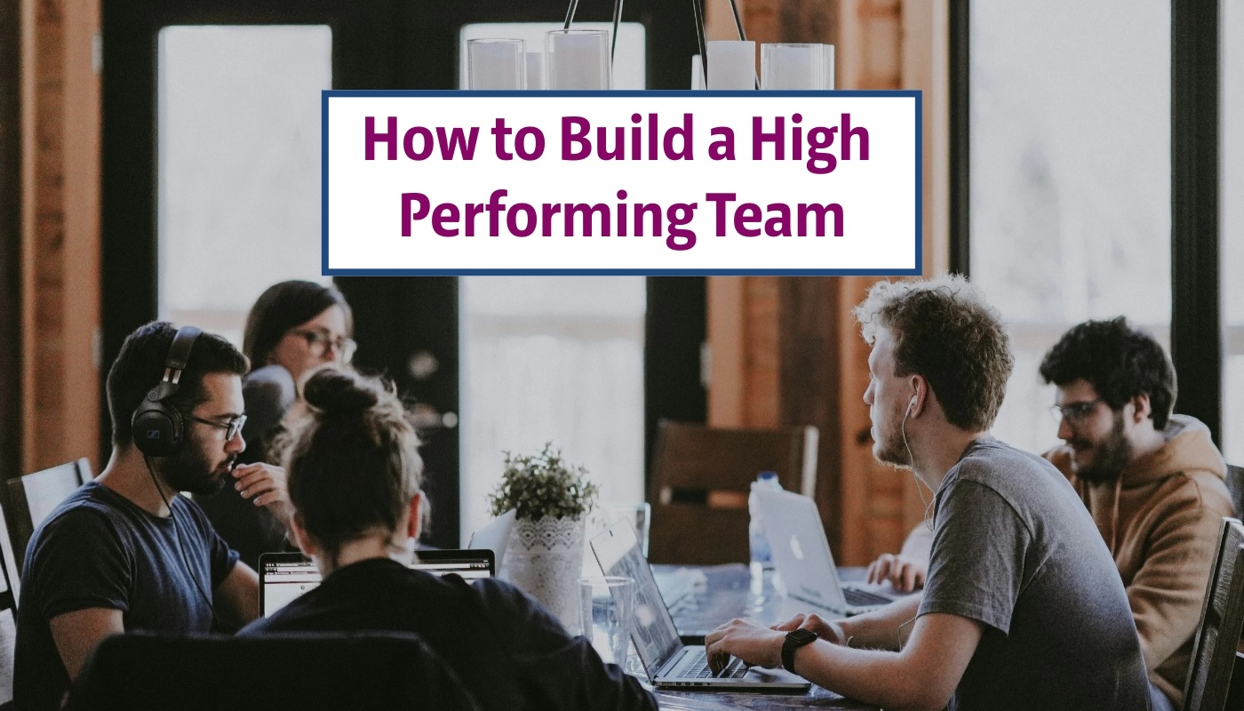 Research suggests this is how to build a high performing team